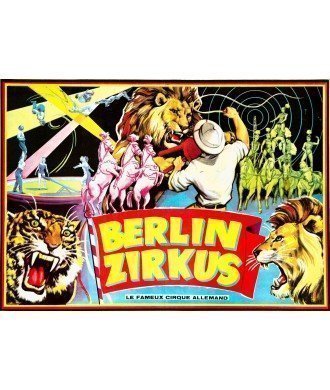 BERLIN ZIRKUS. LE FAMEAUX CIRQUE ALLEMAND